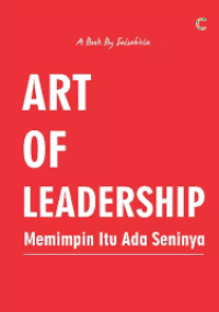 Art of leadership : memimpin itu ada seninya