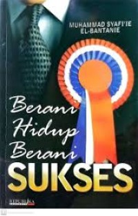 Berani hidup berani sukses