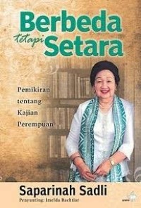 Berbeda tetapi setara : pemikiran tentang kajian perempuan