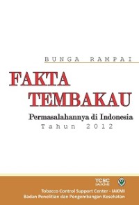 Image of Bunga rampai fakta tembakau permasalahannya di indonesia