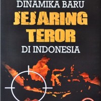 Dinamika baru jejaring teror di Indonesia