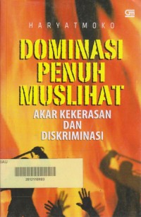 Dominasi penuh muslihat : akar kekerasan dan diskriminasi
