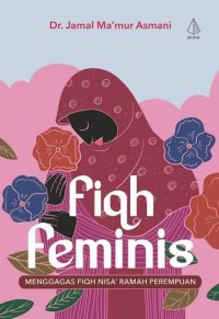 Image of Fiqh feminis : menggagas fiqh nisa' ramah perempuan