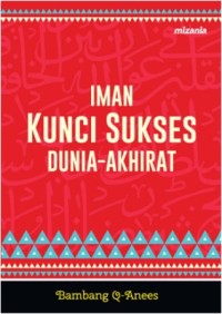 Iman kunci sukses dunia akhirat