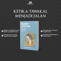 Image of Islamic stoicism : jalan jiwa yang tangguh, tenang, dan bertawakal