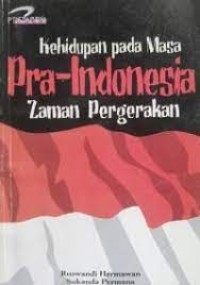 Kehidupan pada masa pra-indonesia zaman pergerakan