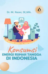 Konsumsi energi rumah tangga di indonesia