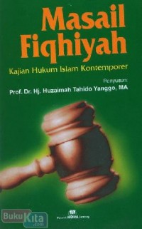 Masail Fiqhiyah : kajian hukum islam kontemporer