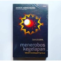 Menerobos kegelapan : sebuah autobiografi spiritual