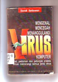 Mengenal, mencegah, menanggulangi virus komputer