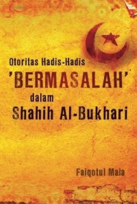 Otoritas hadis-hadis bermasalah dalamshahih bukhari