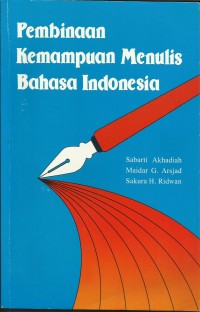 Pembinaan kemampuan menulis bahasa indonesia
