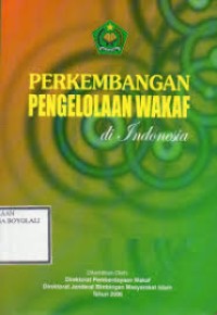 Perkembangan pengelolaan wakaf di indonesia