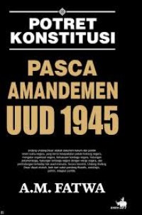 Potret konstitusi pasca amandemen uud 1945