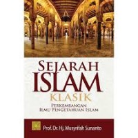 Sejarah islam klasik : perkembangan ilmu pengetahuan islam