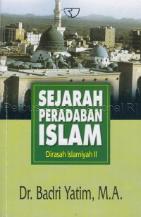 Sejarah peradaban Islam : dirasah Islamiyah II
