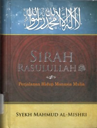 Sirah rasulullah : perjalanan hidup manusia mulia